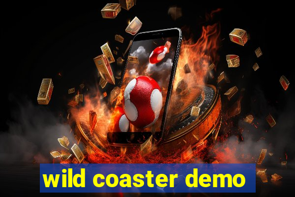 wild coaster demo